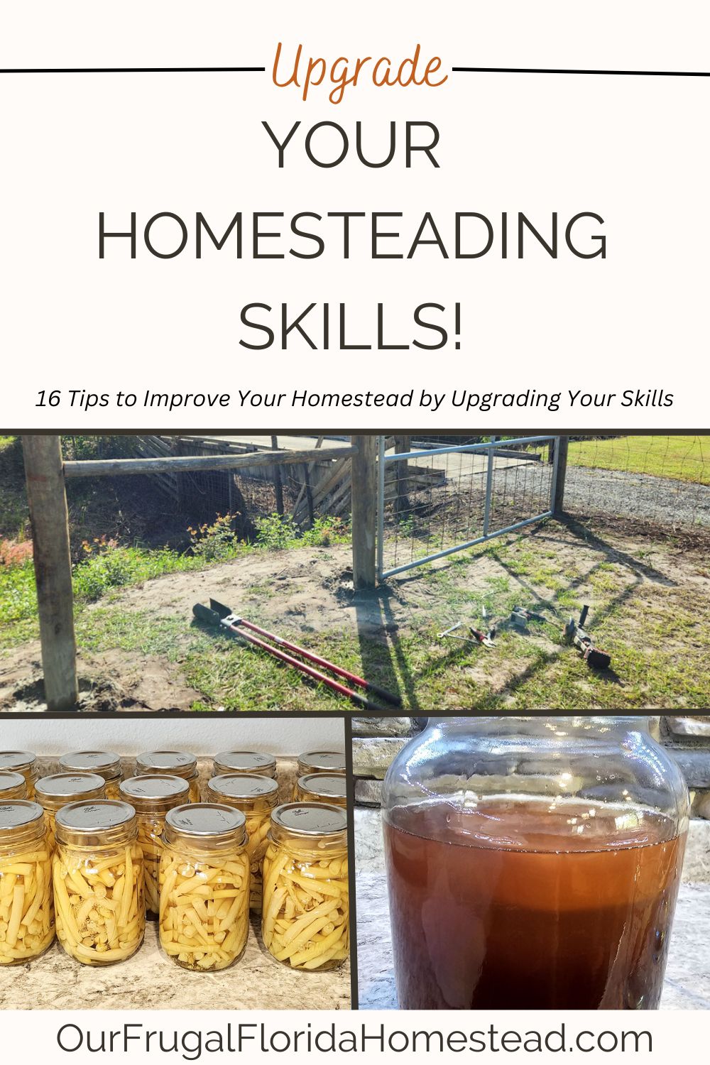 Pinterest Pin with text: Upgrade Your Homesteading Skills! Photos of installing H-brace fencing, canned yellow beans, kombucha and scoby in a glass jar.